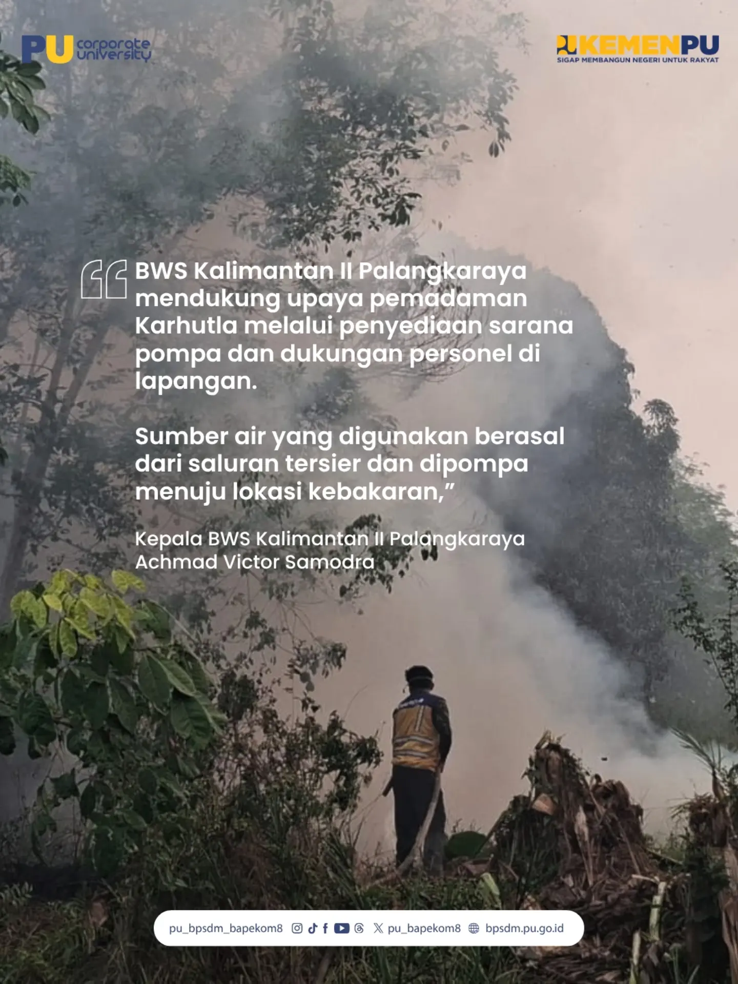 Kementerian Pekerjaan Umum (PU) melalui Balai Wilayah Sungai (BWS) Kalimantan II Palangkaraya turut mendukung upaya pena