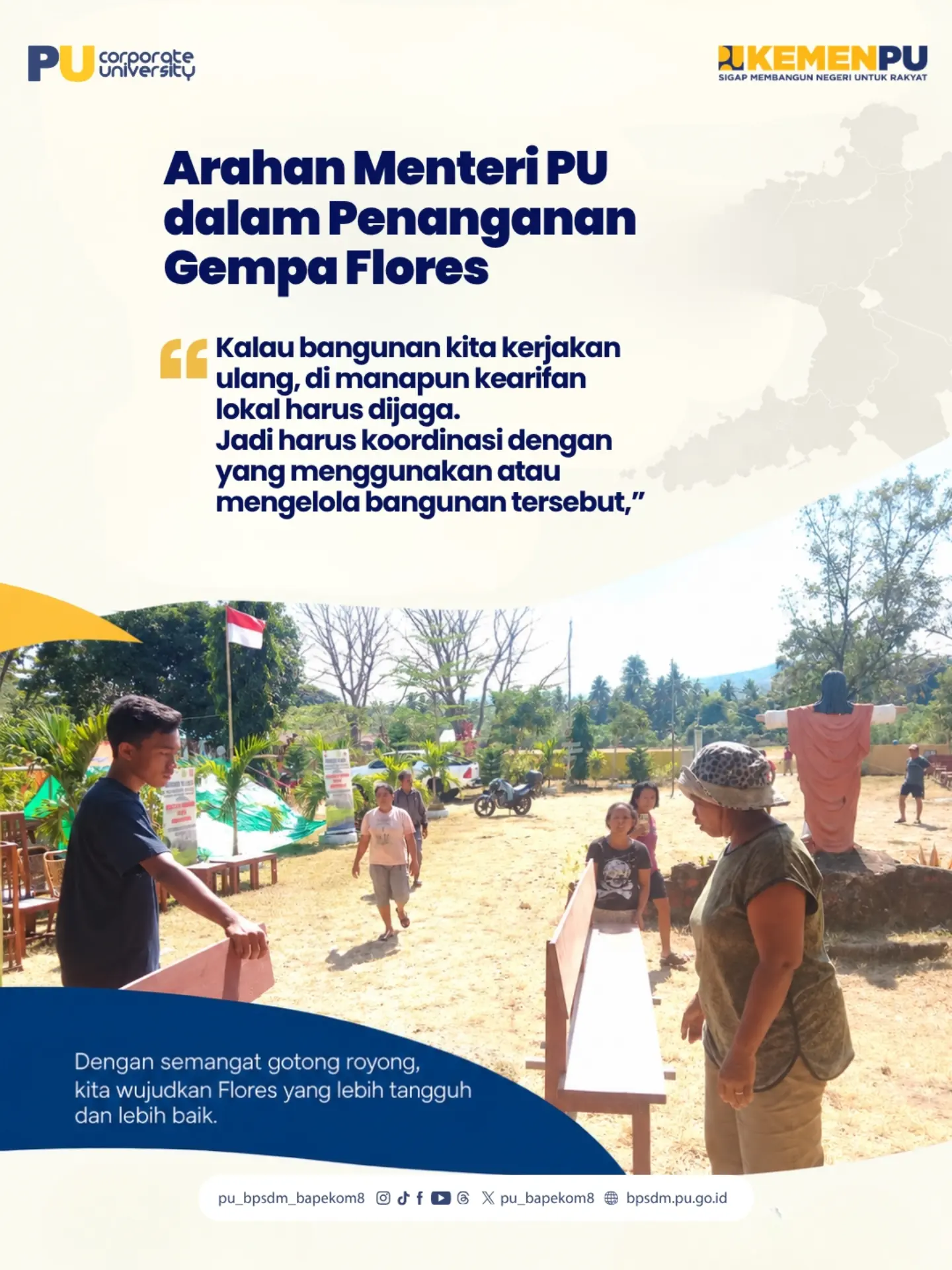 “Kalau bangunan kita kerjakan ulang, di manapun kearifan lokal harus dijaga. Jadi harus koordinasi dengan yang menggunak