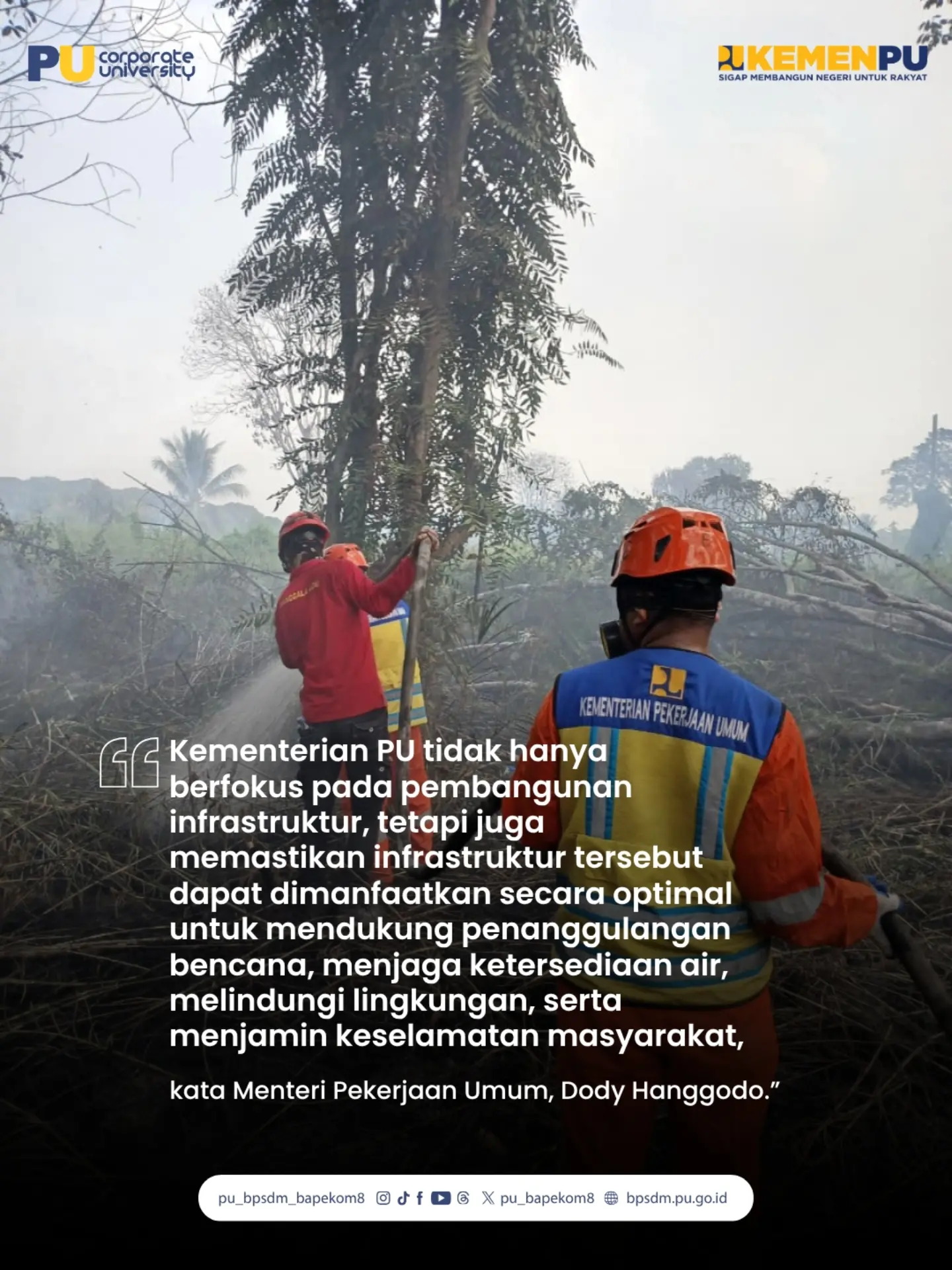 Kementerian Pekerjaan Umum (PU) terus memperkuat penanganan kebakaran hutan dan lahan (karhutla) di tengah musim kemarau